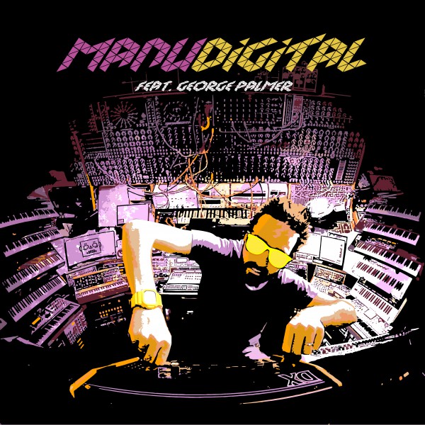 manuDigital feat george palmer