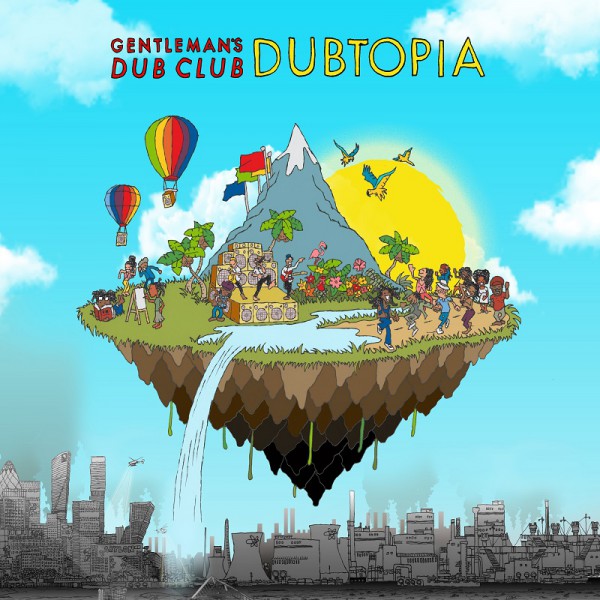 gentleman's dub club, nouvel album, dubtopia