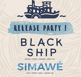 Black Ship + Simawé à  la Boule Noire