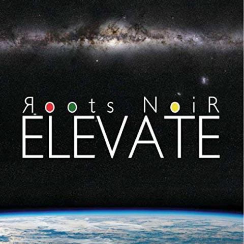 Roots Noir album Elevate (Front Cover)