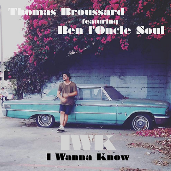 Thomas Broussard feat Ben L'Oncle Soul - Cover " I Wanna Know "