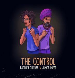 The Control – Brother Culture, Junior Dread