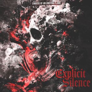 Explicit Silence – Embers of an Undying Flame